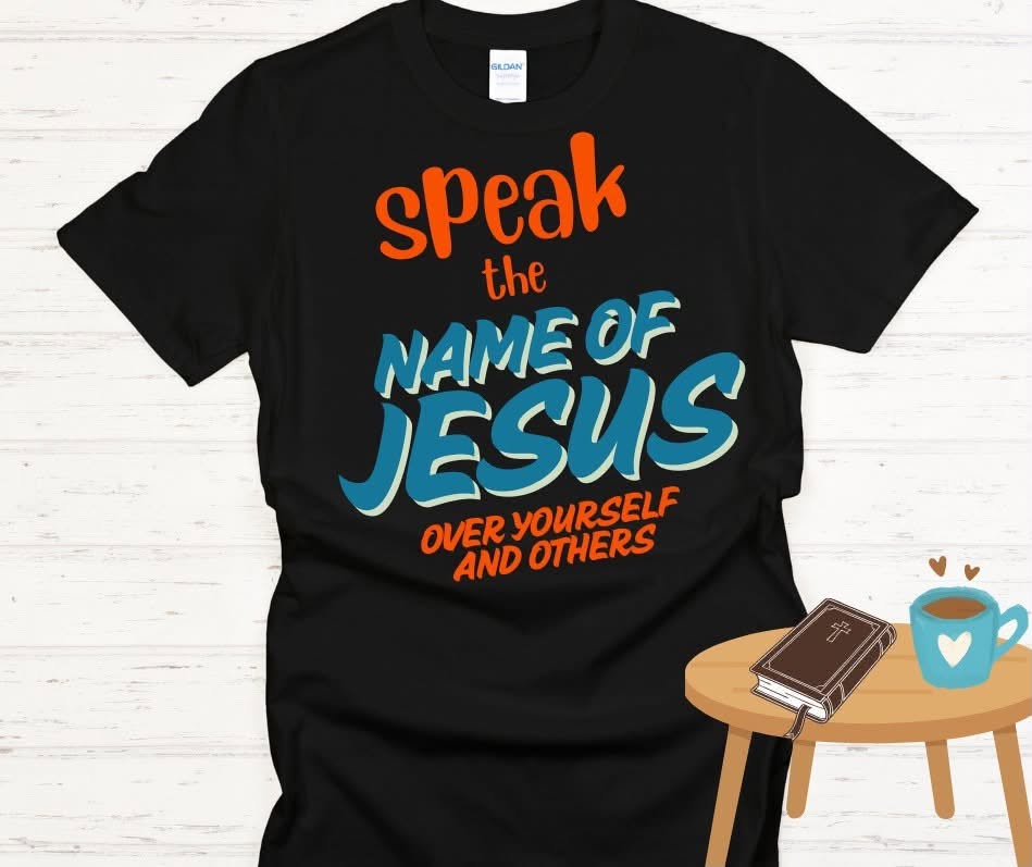 Speak the Name of Jesus Graphic Tee
