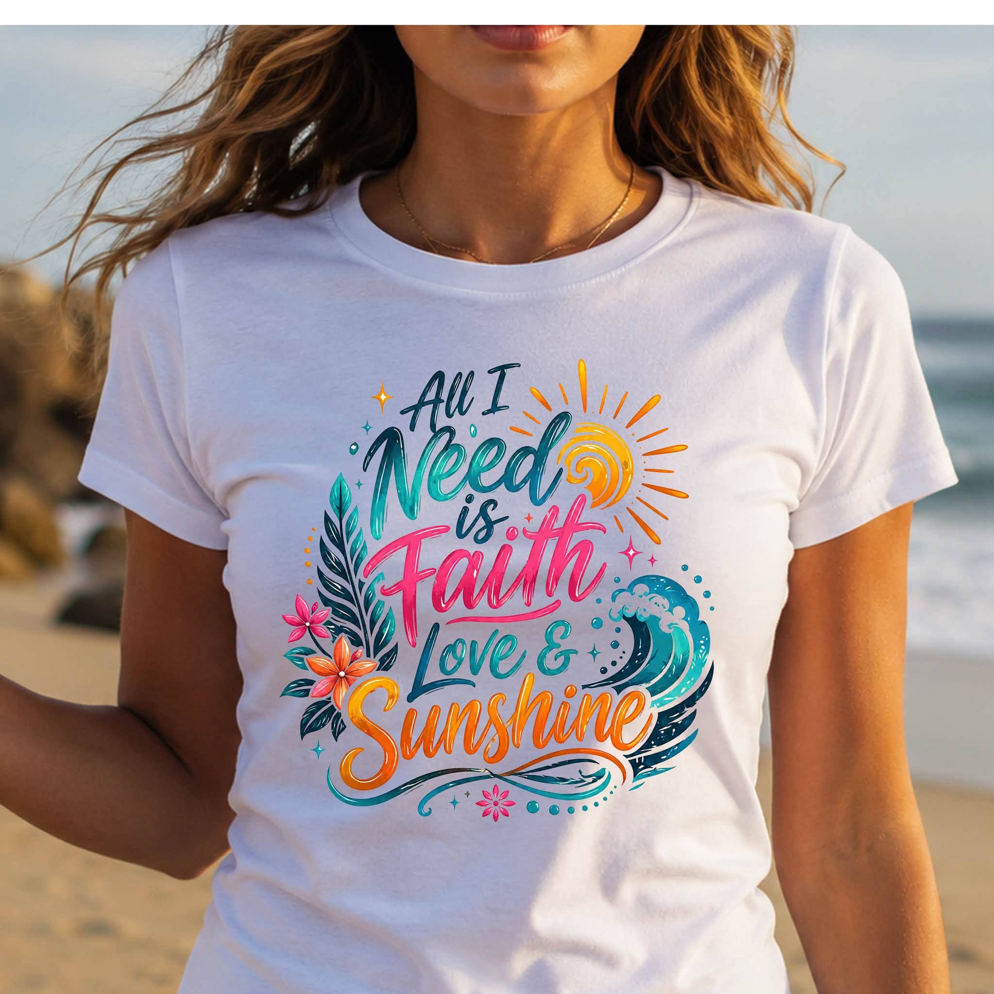 All I Need Is Faith Love & Sunshine Tee