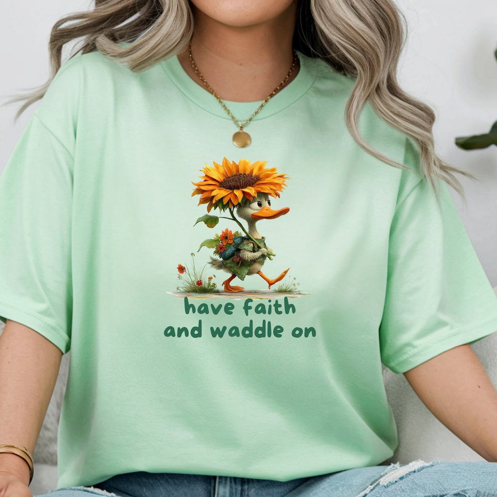 Have Faith and Waddle On - Duck Graphic Tee
