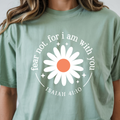 Fear Not For I Am With You Isaiah 41:10 sage green t-shirt with daisy design