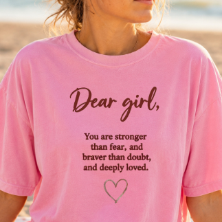 Dear girl motivational T-shirt