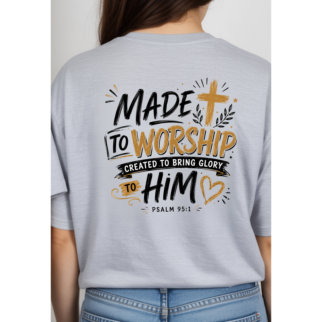 Made to Worship – Created to Bring Glory to Him Tee