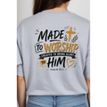 Made to Worship – Created to Bring Glory to Him Tee
