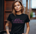 Make Heaven Crowded T-Shirt