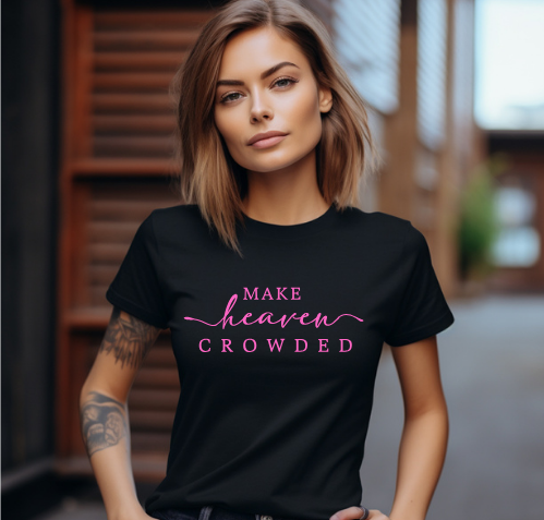 Make Heaven Crowded T-Shirt